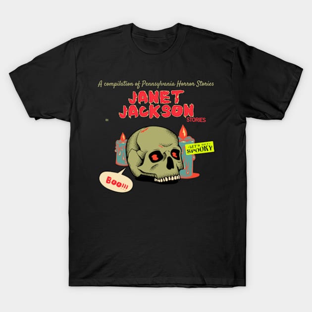 janet j ll horror stories T-Shirt by psychedelic skull